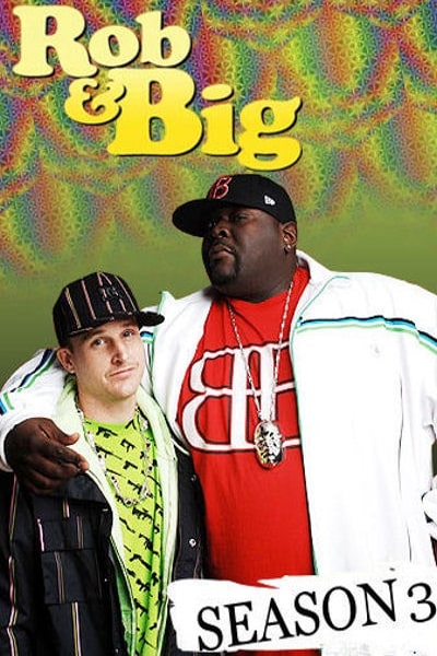 Rob and Big - Season 3